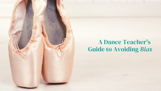 A Dance Teacher's Guide to Avoiding Bias