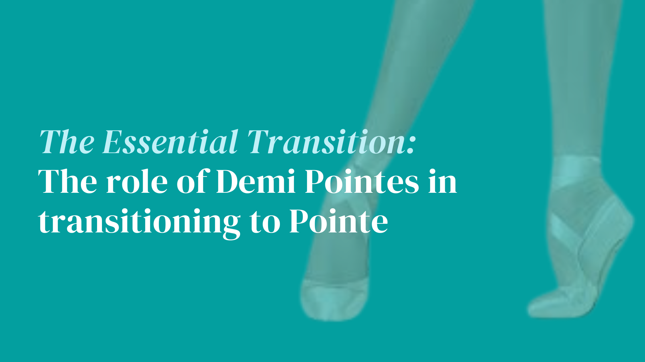 The Essential Transition: The role of Demi Pointes in transitioning to Pointe