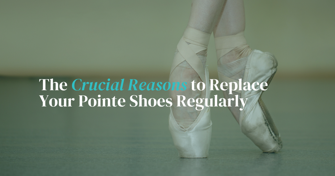 Don't Delay: The Crucial Reasons to Replace Your Pointe Shoes Regularly
